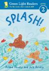 Splash! (Green Light Readers Level 2) Cover Image