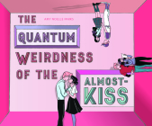 The Quantum Weirdness of the Almost-Kiss Cover Image