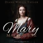 Mary Magdalene By Diana Wallis Taylor, Ann Marie Lee (Read by) Cover Image