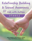 Relationship Building and Sexual Awareness for Kids with Autism: S.T.A.R.S. 2 By Susan Heighway, Susan Kidd Webster Cover Image