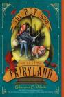 The Boy Who Lost Fairyland By Catherynne M. Valente, Ana Juan (Illustrator) Cover Image
