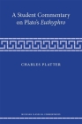 A Student Commentary on Plato’s Euthyphro (Michigan Classical Commentaries) By Charles Platter Cover Image