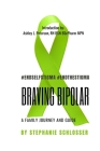 Braving Bipolar: A Family Journey and Guide By Stephanie J. Schlosser Cover Image