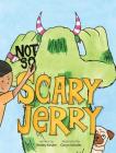 Not So Scary Jerry By Shelley Kinder, Caryn Schafer (Illustrator) Cover Image