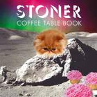 Stoner Coffee Table Book By Steve Mockus Cover Image