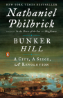 Bunker Hill: A City, A Siege, A Revolution (The American Revolution Series #1) By Nathaniel Philbrick Cover Image