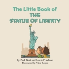 The Little Book of the Statue of Liberty: Introduction for children to the Statue of Liberty, Freedom, Liberty, Immigration, Landmarks for Kids Ages 3 Cover Image