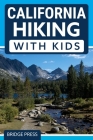 ﻿California Hiking with Kids By Bridge Press Cover Image