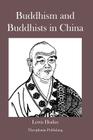 Buddhism and Buddhists in China By Lewis Hodus Cover Image