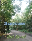 Happiness Is Walking Down a Dirt Road: 8x10 Notebook By Boatman Books Cover Image