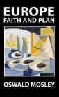 Europe: Faith and Plan By Oswald Mosley Cover Image
