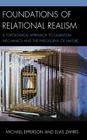Foundations of Relational Realism: A Topological Approach to Quantum Mechanics and the Philosophy of Nature (Contemporary Whitehead Studies) Cover Image