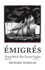 Émigrés: French Words That Turned English By Richard Scholar Cover Image