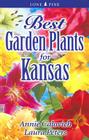 Best Garden Plants for Kansas (Best Garden Plants For...) By Annie Calovich, Laura Peters Cover Image