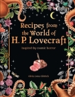 Recipes from the World of H. P. Lovecraft: Inspired by Cosmic Horror By Olivia Luna Eldritch Cover Image