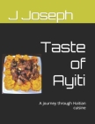 Taste of Ayiti: A journey through Haitian cuisine By Julson Joseph Cover Image