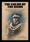 The Color of the Band: A Soldier Triumphs in Love and Overcomes Hate in Occupied Germany and Beyond By Walter D. Medley, Yvonne J. Medley (Editor) Cover Image