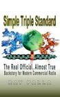 Simple Triple Standard: The Real Official, Almost True Backstory for Modern Commercial Radio By Ray Palla Cover Image