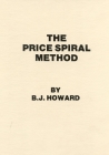 The Price Spiral Method By B. J. Howard Cover Image