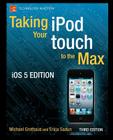 Taking Your iPod Touch to the Max, IOS 5 Edition (Technology in Action) Cover Image