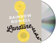 Landline: A Novel By Rebecca Lowman (Read by), Rainbow Rowell Cover Image