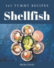 365 Yummy Shellfish Recipes: A Yummy Shellfish Cookbook that Novice can Cook By Melba Smith Cover Image