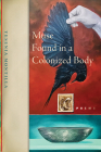 Muse Found in a Colonized Body (Stahlecker Selections) Cover Image