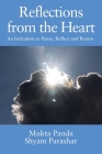 Reflections from the Heart: An Invitation to Pause, Reflect and Renew By Mukta Panda, Shyam Parashar (Joint Author) Cover Image