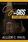 The God and Gigs Study Guide: Succeed as a Musician Without Sacrificing your Faith By Allen C. Paul Cover Image