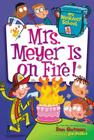 My Weirdest School #4: Mrs. Meyer Is on Fire! By Dan Gutman, Jim Paillot (Illustrator) Cover Image