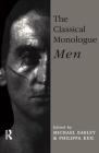 The Classical Monologue (M): Men By Michael Earley (Editor), Philippa Keil (Editor) Cover Image