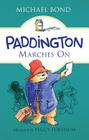 Paddington Marches On By Michael Bond, Peggy Fortnum (Illustrator) Cover Image