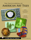 The Encyclopedia of American Art Tiles (Schiffer Book for Collectors) Cover Image