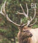 Living Wild: Elk By Melissa Gish Cover Image
