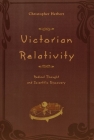 Victorian Relativity: Radical Thought and Scientific Discovery By Christopher Herbert Cover Image