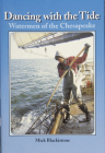Dancing with the Tide: Watermen of the Chesapeake: Watermen of the Chesapeake By Mick Blackistone Cover Image