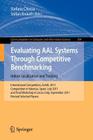 Evaluating Aal Systems Through Competitive Benchmarking - Indoor Localization and Tracking: International Competition, Evaal 2011, Competition in Vale (Communications in Computer and Information Science #309) Cover Image