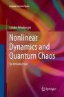 Nonlinear Dynamics and Quantum Chaos: An Introduction (Graduate Texts in Physics) By Sandro Wimberger Cover Image