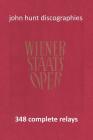 Wiener Staatsoper - 348 Complete Relays By John Hunt Cover Image