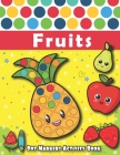 Dot Markers Activity Book: FRUITS: Dot Art Coloring Book, Easy Guided BIG DOTS, Do a dot page a day, paint daubers marker art creative kids activ Cover Image