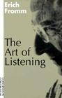 Art of Listening By Erich Fromm Cover Image