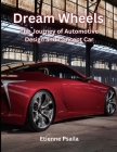 Dream Wheels: The Journey of Automotive Design and Concept Car Cover Image