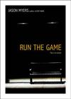 Run the Game By Jason Myers Cover Image