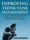 Improving Think Tank Management: Practical Guidance for Think Tanks, Research Advocacy NGOs, and Their Funders By Raymond Struyk Cover Image