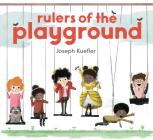 Rulers of the Playground By Joseph Kuefler, Joseph Kuefler (Illustrator) Cover Image