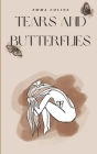 Tears and butterflies By Candice _C Pg (Illustrator), Emma Colins Cover Image