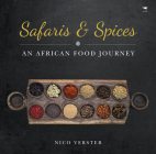 Safaris & Spices: An African food journey By Joe Dreyer (By (photographer)), Nico Verster Cover Image