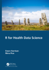 R for Health Data Science By Ewen Harrison, Riinu Pius Cover Image