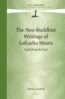 The Neo-Buddhist Writings of Lafcadio Hearn: Light from the East (East and West #7) Cover Image