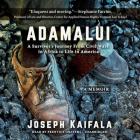 Adamalui: A Survivor's Journey from Civil Wars in Africa to Life in America By Joseph Kaifala Cover Image